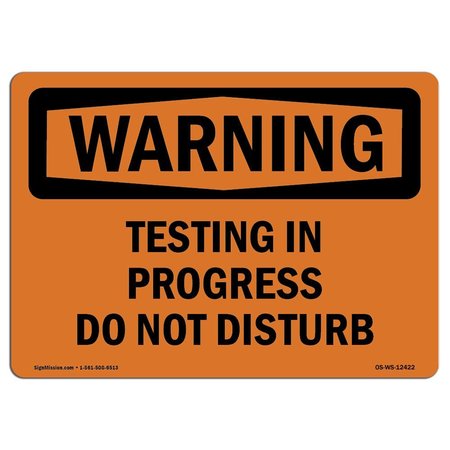 SIGNMISSION OSHA WARNING Sign, Testing In Progress Do Not Disturb, 14in X 10in Decal, 10" W, 14" L, Landscape OS-WS-D-1014-L-12422